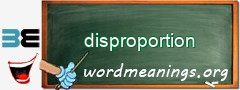 WordMeaning blackboard for disproportion